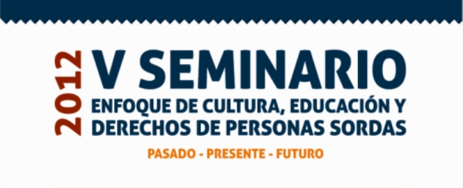 Afiche del  V Seminario: Enfoque de Cultura, Educación y Derechos de las Personas Sordas.